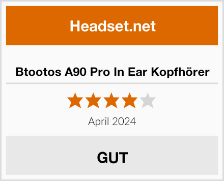  Btootos A90 Pro In Ear Kopfhörer Test
